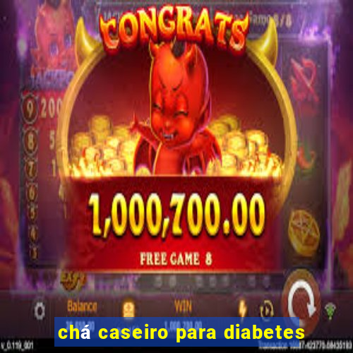 chá caseiro para diabetes