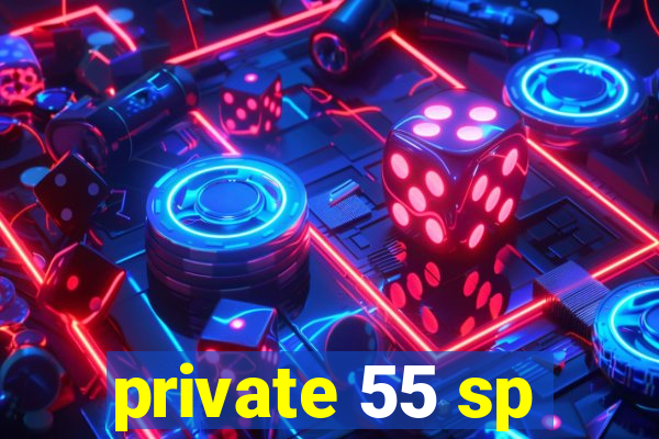 private 55 sp