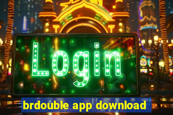 brdouble app download