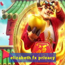 elizabeth fx privacy