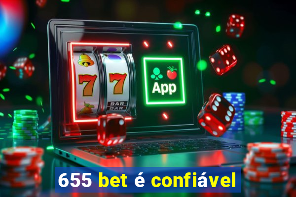 655 bet é confiável