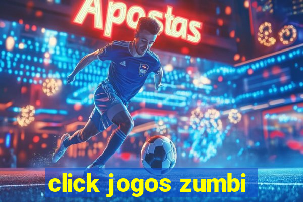 click jogos zumbi