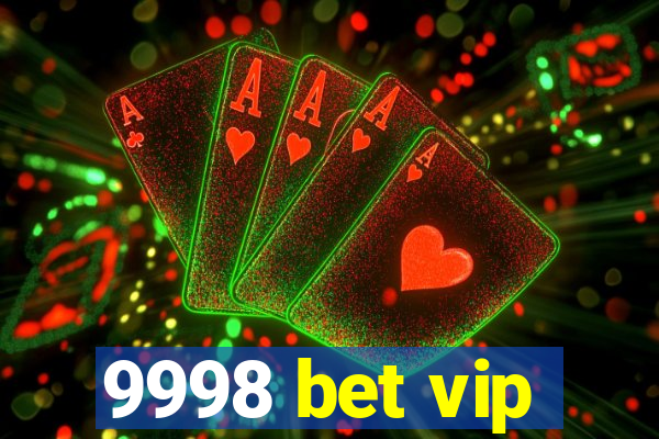 9998 bet vip