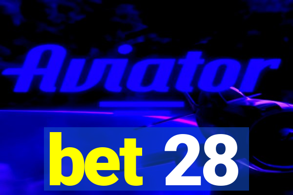 bet 28