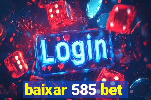 baixar 585 bet