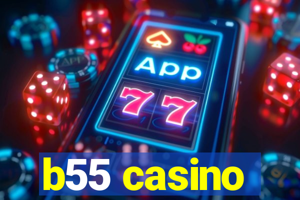 b55 casino