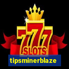 tipsminerblaze