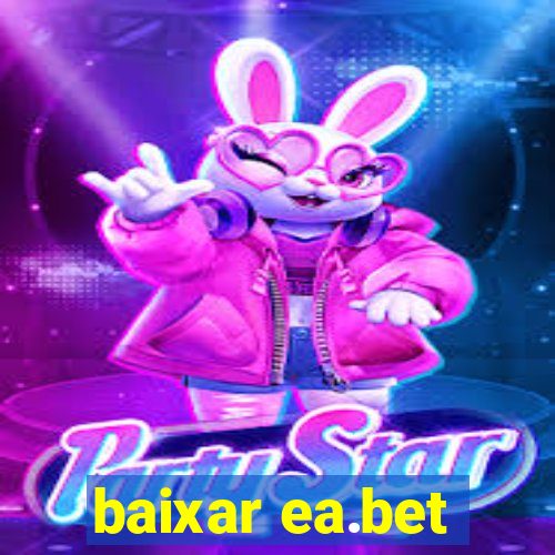 baixar ea.bet