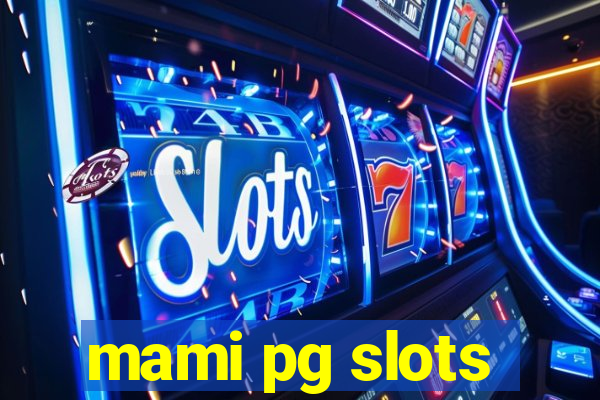 mami pg slots