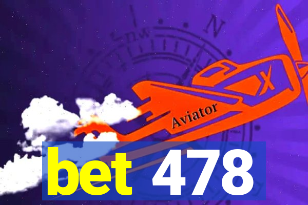 bet 478