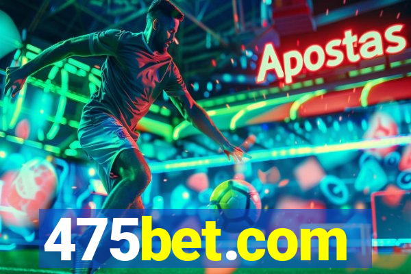 475bet.com