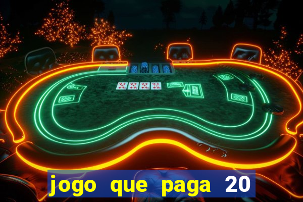 jogo que paga 20 reais para se cadastrar