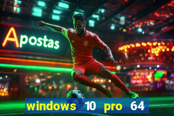 windows 10 pro 64 bits iso