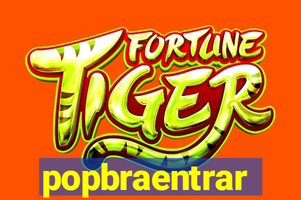 popbraentrar