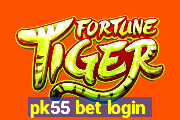 pk55 bet login