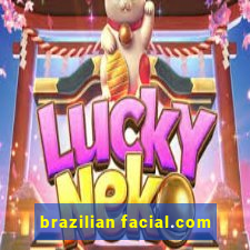 brazilian facial.com