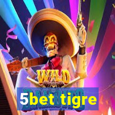 5bet tigre