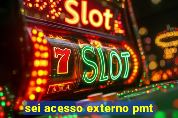 sei acesso externo pmt