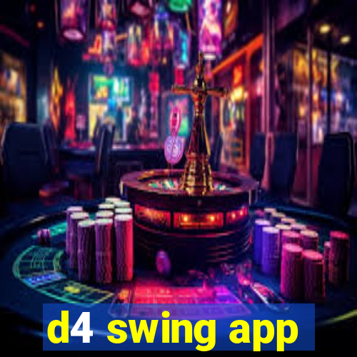 d4 swing app