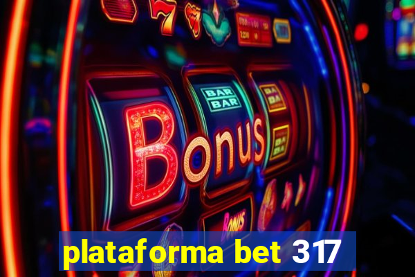 plataforma bet 317