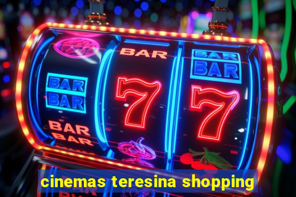 cinemas teresina shopping