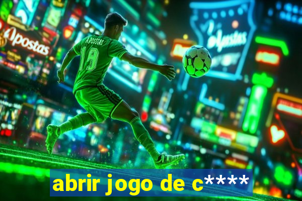 abrir jogo de c****