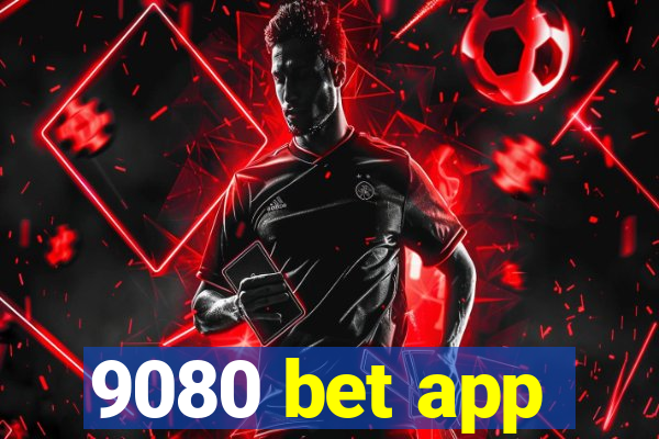 9080 bet app