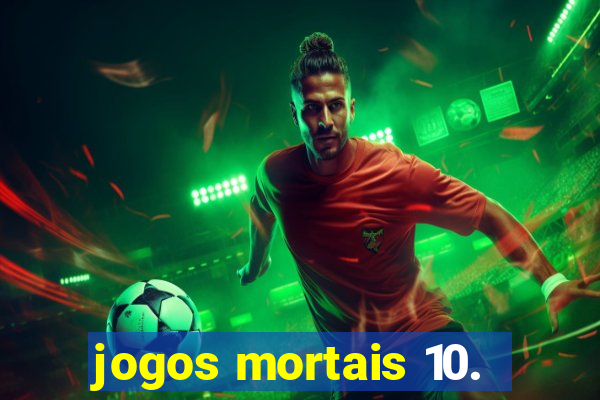 jogos mortais 10.