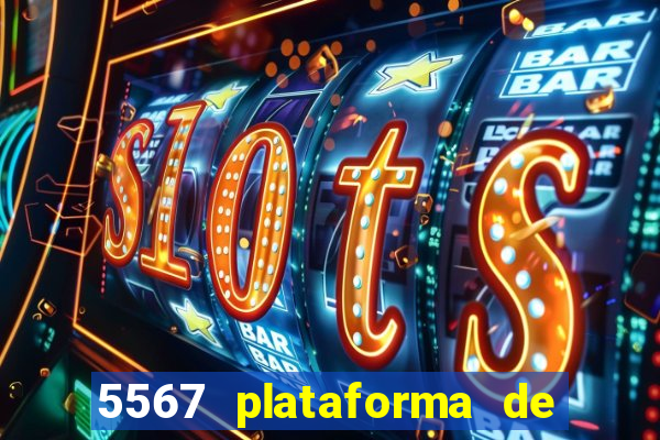 5567 plataforma de jogos login