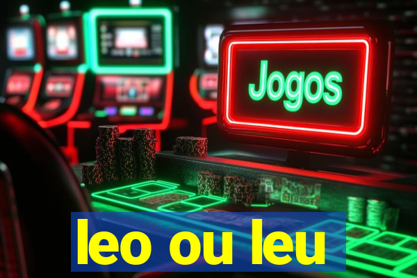 leo ou leu