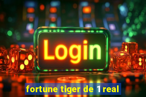 fortune tiger de 1 real