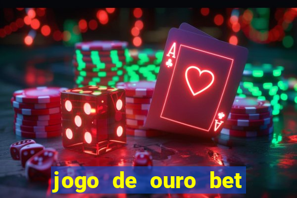 jogo de ouro bet codigo promocional