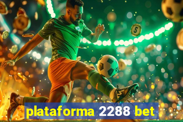 plataforma 2288 bet