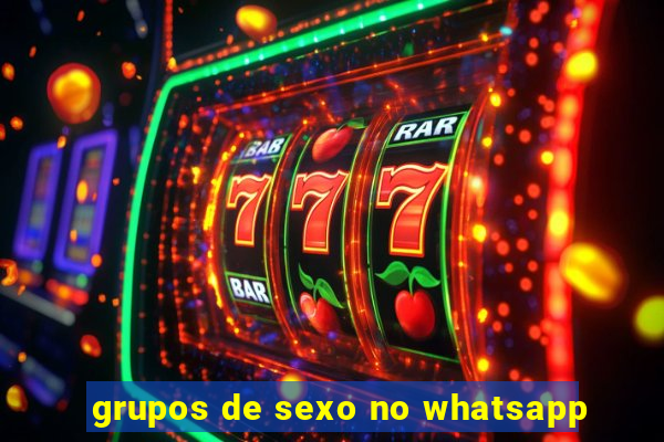 grupos de sexo no whatsapp