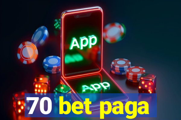 70 bet paga