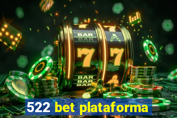 522 bet plataforma