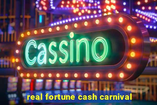 real fortune cash carnival