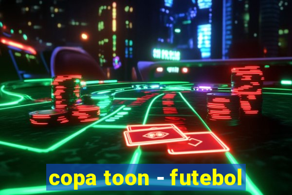 copa toon - futebol