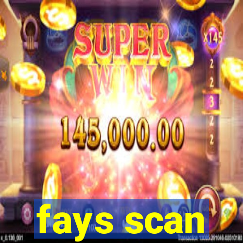 fays scan