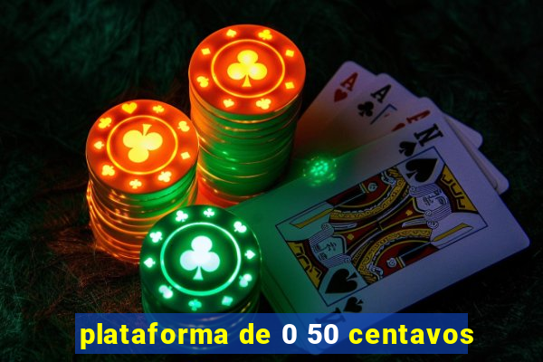 plataforma de 0 50 centavos