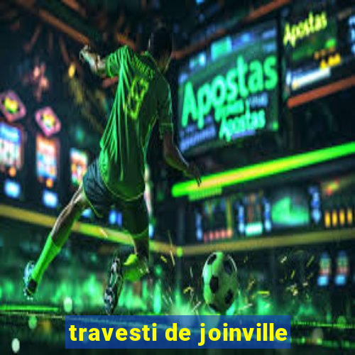 travesti de joinville