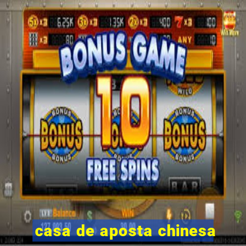 casa de aposta chinesa