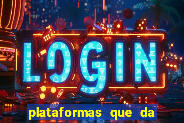 plataformas que da bonus no cadastro e saca no free