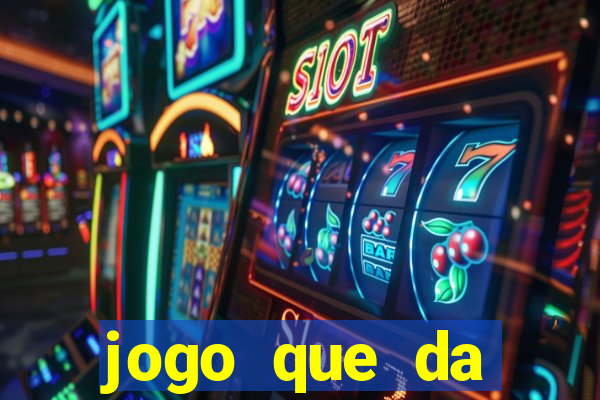 jogo que da dinheiro sem precisar depositar