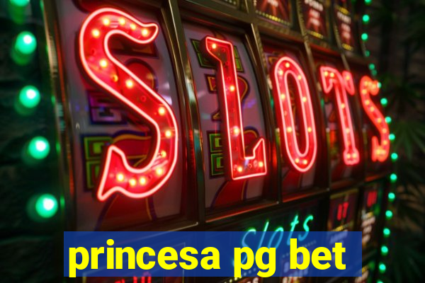 princesa pg bet