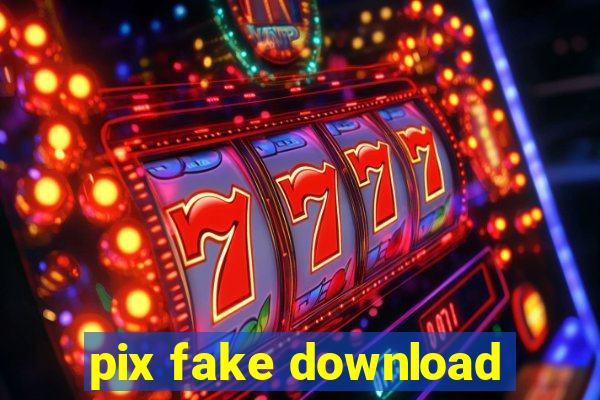 pix fake download