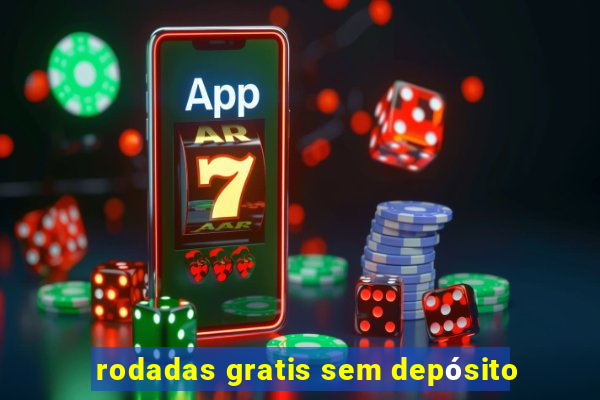 rodadas gratis sem depósito