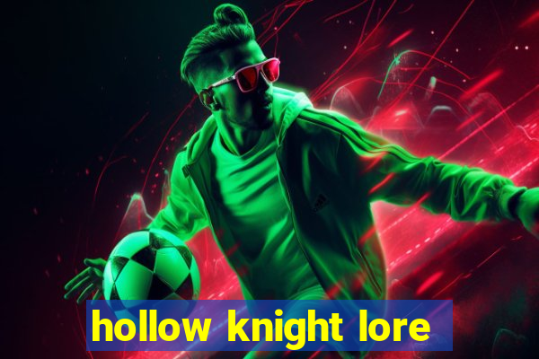 hollow knight lore