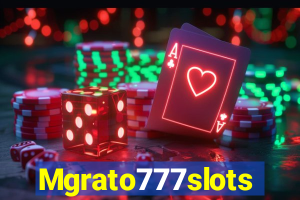 Mgrato777slots