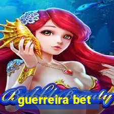 guerreira bet